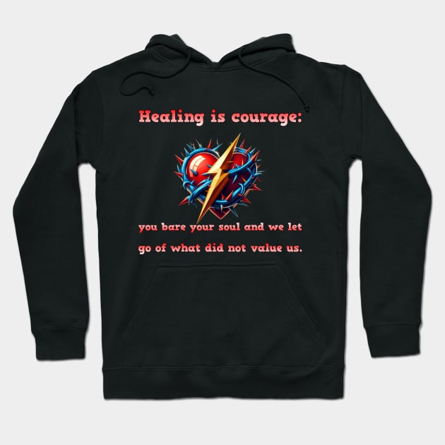 . 🙌'Healing is baring the soul and releasing the courage Hoodie by Bruja Maldita